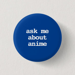 Badge Rond 2,50 Cm interrogez-moi sur la typographie d'anime Bouton