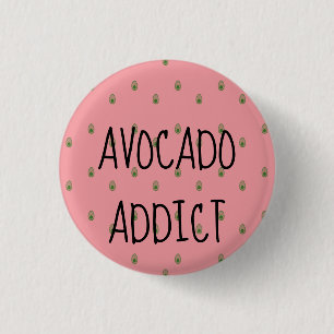 Badge Rond 2,50 Cm Intoxiqué d'avocat