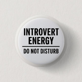 Badge Rond 2,50 Cm "Introvert Energy – Do Not Disturb"