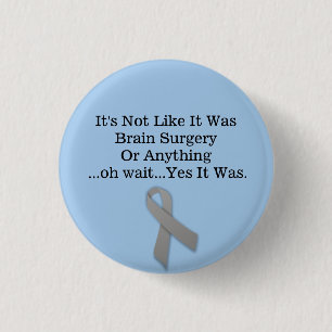 Badge Rond 2,50 Cm It WAS brain surgery Pin.