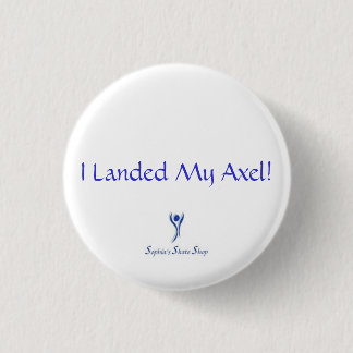 Badge Rond 2,50 Cm J'ai débarqué mon Axel ! Bouton