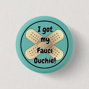 Badge Rond 2,50 Cm J'ai eu mon Fauci Ouchie