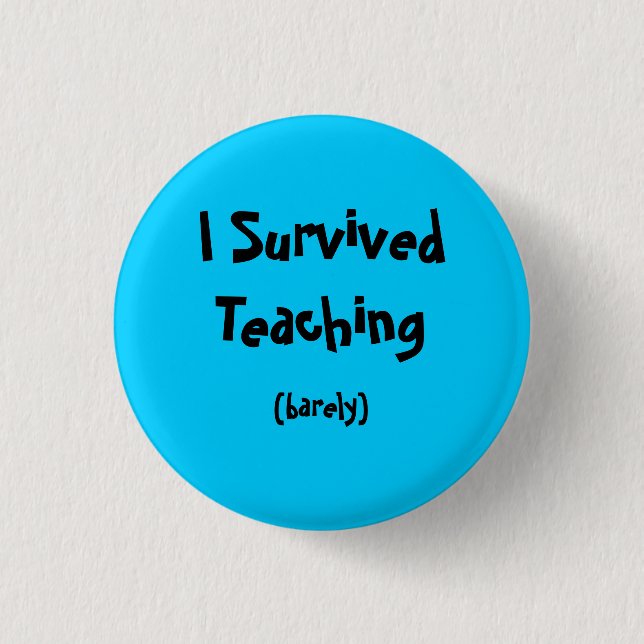 Badge Rond 2,50 Cm J'ai survécu à l'enseignement (Devant)