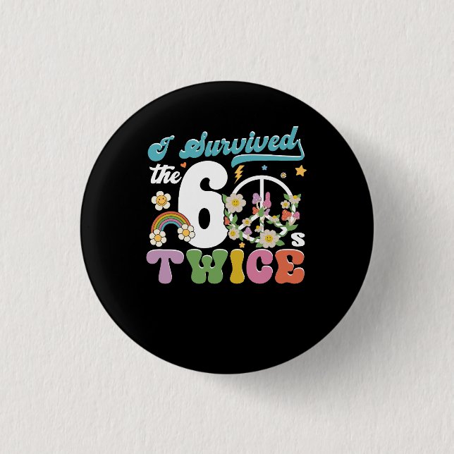 Badge Rond 2,50 Cm J'Ai Survécu Aux Années 60 Deux Fois Plus Vieux Po (Devant)