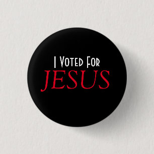 Badge Rond 2,50 Cm J'ai voté pour JESUS chrétien