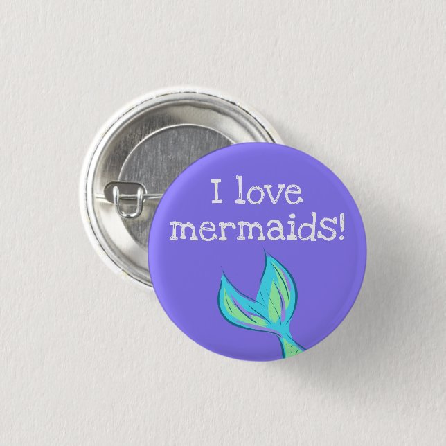 Badge Rond 2,50 Cm J'Aime Les Sirènes ! Bouton Queue de sirène (Devant & derrière)