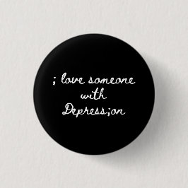 Badge Rond 2,50 Cm J'aime quelqu'un avec Depress ; on