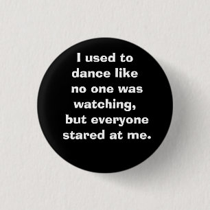 Badge Rond 2,50 Cm J'avais l'habitude de danser comme personne