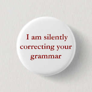 Badge Rond 2,50 Cm Je corrige silencieusement votre grammaire