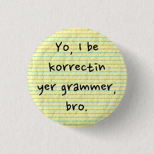 Badge Rond 2,50 Cm Je corrige votre grammaire Sarcastique mal orthogr