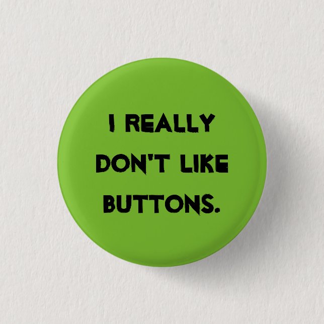 Badge Rond 2,50 Cm Je n'aime pas des boutons ! (Devant)