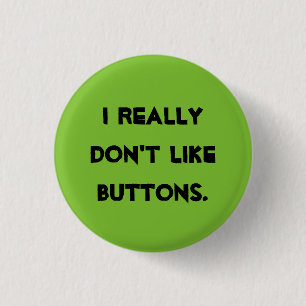 Badge Rond 2,50 Cm Je n'aime pas des boutons !