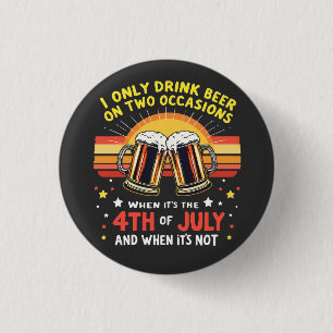Badge Rond 2,50 Cm Je ne bois que dans deux occasions amusantes 4 jui