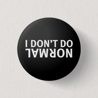 Badge Rond 2,50 Cm Je ne fais pas normal