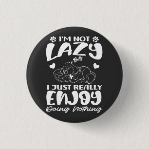 Badge Rond 2,50 Cm Je ne suis pas lazy J'aime vraiment faire rien