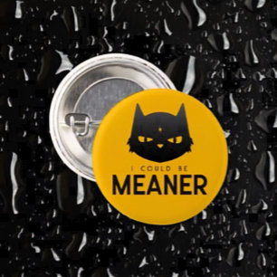 Badge Rond 2,50 Cm Je pourrais être plus méchant   Bouton de chat en 