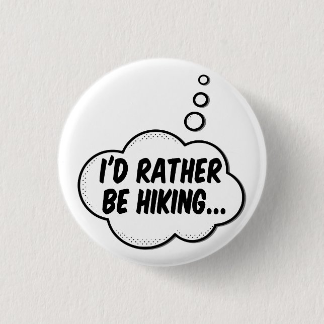 Badge Rond 2,50 Cm Je Préférerais Être Randonnée (Devant)