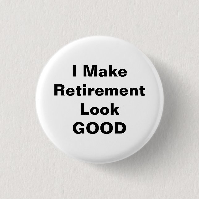 Badge Rond 2,50 Cm Je Rends La Retraite Belle (Devant)