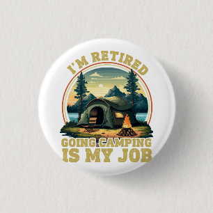 Badge Rond 2,50 Cm Je suis à la retraite, je vais camper