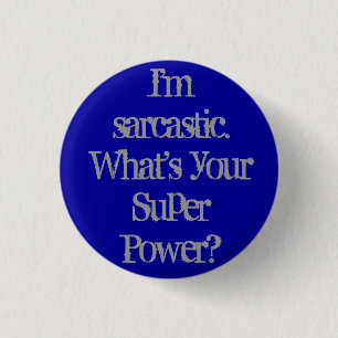 Badge Rond 2,50 Cm Je suis bouton sarcastique