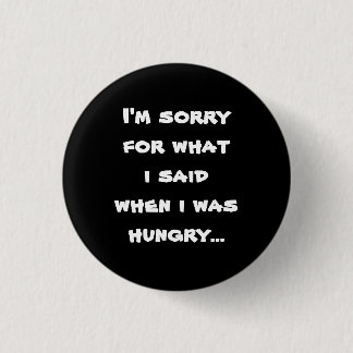 Badge Rond 2,50 Cm Je suis désolé pour ce que j'ai dit quand j'avais