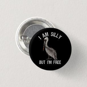 Badge Rond 2,50 Cm Je suis idiot, mais je suis libre, amusant, idiot