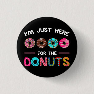 Badge Rond 2,50 Cm Je suis juste ici pour la douceur Doughnut Donuts