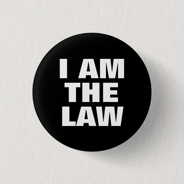 Badge Rond 2,50 Cm Je suis la loi (Devant)