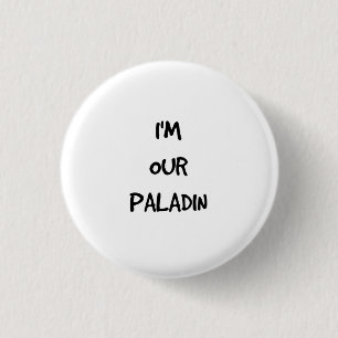 Badge Rond 2,50 Cm Je suis notre bouton de Paladin