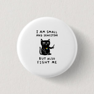 Badge Rond 2,50 Cm Je Suis Petit Et Sensible Mais Je Me Combats Aussi