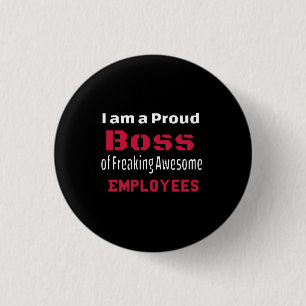 Badge Rond 2,50 Cm Je suis un patron fier de Freaking Awesome Employ
