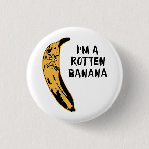 Badge Rond 2,50 Cm Je suis une banane putréfiée