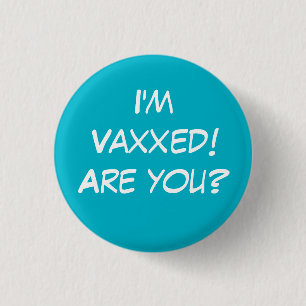 Badge Rond 2,50 Cm Je suis Vaxxed ! Es-tu ? Bouton turquoise