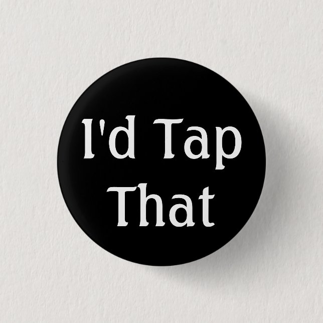 Badge Rond 2,50 Cm Je taperais cela (Devant)