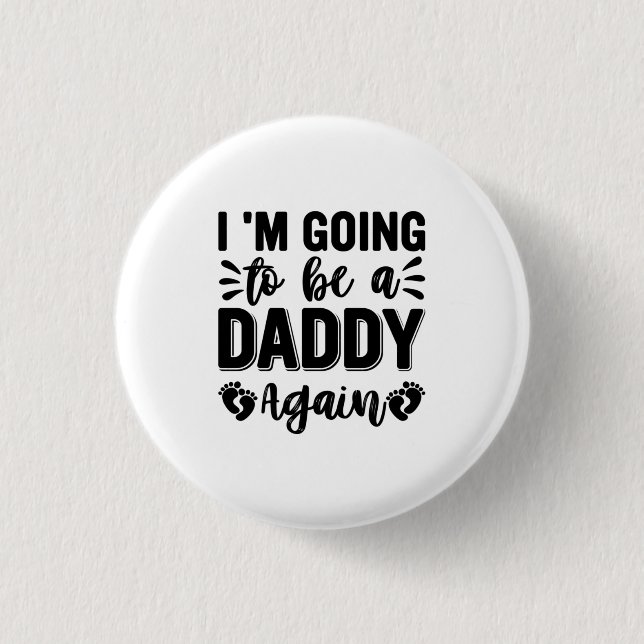 Badge Rond 2,50 Cm Je Vais Redevenir Papa (Devant)