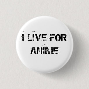 BADGE ROND 2,50 CM JE VIS POUR L'ANIME