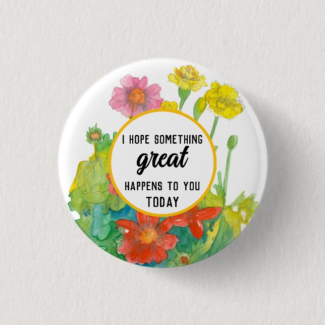 Badge Rond 2,50 Cm J'espère que quelque chose de grand arrive aquarel (Devant)