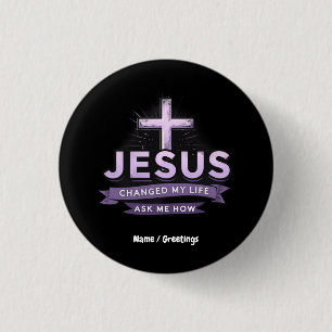 Badge Rond 2,50 Cm Jésus A Changé Ma Vie Demandez-Moi Comment Foi