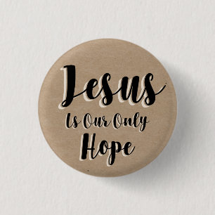 Badge Rond 2,50 Cm Jésus est notre seul espoir