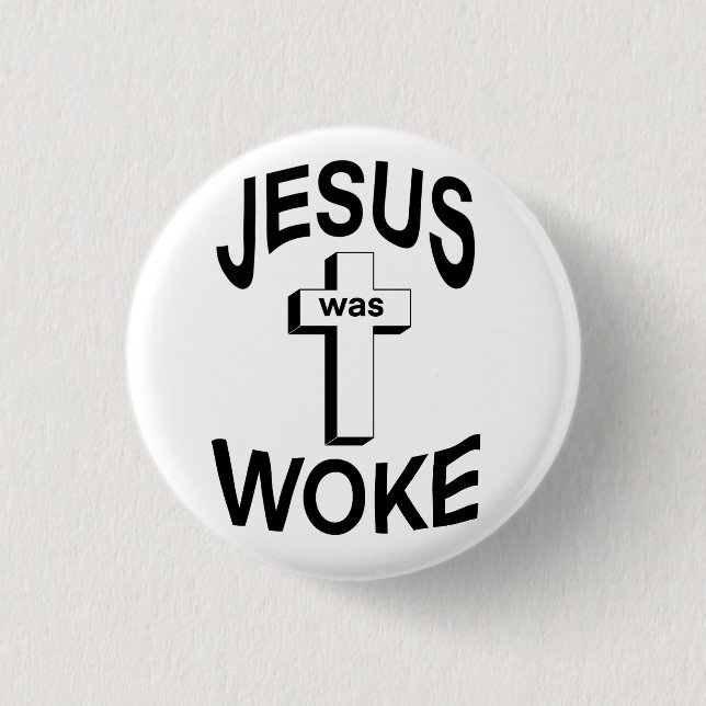 Badge Rond 2,50 Cm Jésus était Woke (Devant)