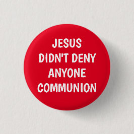 Badge Rond 2,50 Cm Jésus n'a pas nié la communion