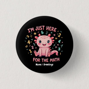 Badge Rond 2,50 Cm Joli Axolotl Je Suis Juste Ici pour les Maths Drôl