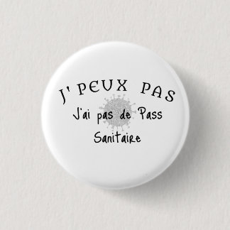 Badge Rond 2,50 Cm J'peux pas, j'ai pas de pass sanitaire.