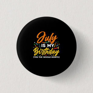 Badge Rond 2,50 Cm Juillet Est Mon Anniversaire Tout Le Mois Juillet