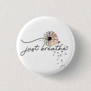 Badge Rond 2,50 Cm Just Breathe Dandelion Self Care Motivational