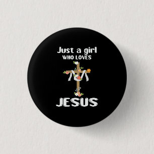 Badge Rond 2,50 Cm Juste Une Fille Qui Aime Jésus Croix Florale Chrét