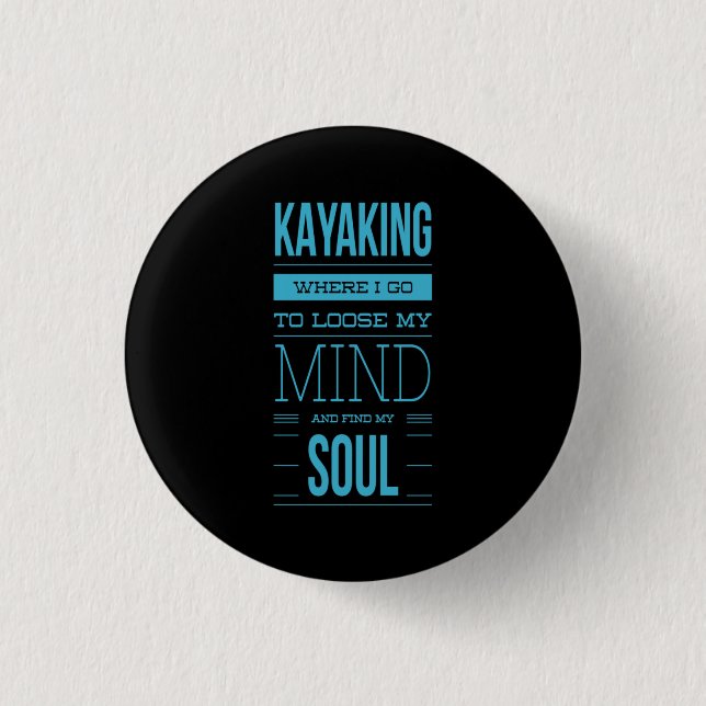 Badge Rond 2,50 Cm Kayak Où Je Vais Perdre L'Esprit (Devant)
