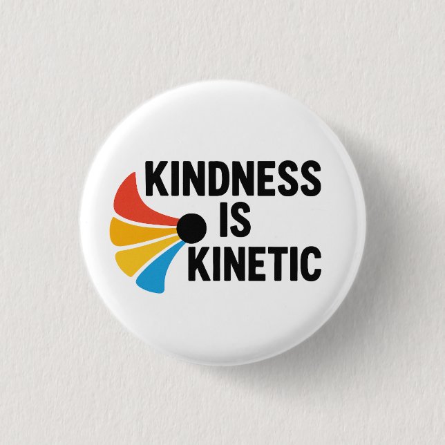 Badge Rond 2,50 Cm Kindness is Kinetic  (Devant)