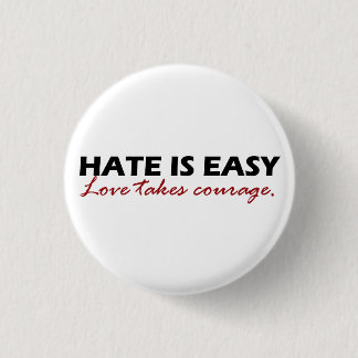 Badge Rond 2,50 Cm La haine est facile [bouton].