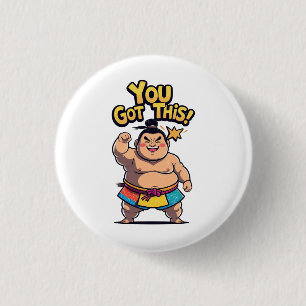 Badge Rond 2,50 Cm La lutteuse de Sumo avec la motivation "Vous avez 